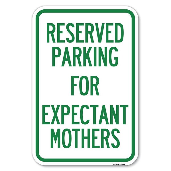 Signmission Parking Reserved for Expectant Mothers Heavy-Gauge Aluminum Sign, 18" L, 12" H, A-1218-23388 A-1218-23388